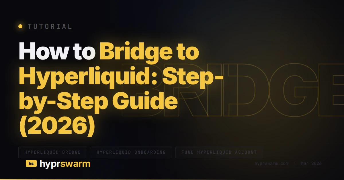 How to Bridge to Hyperliquid: Step-by-Step Guide (2026)