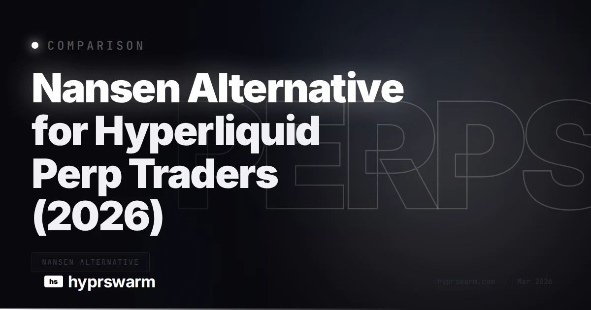 Nansen Alternative for Hyperliquid Perp Traders (2026)
