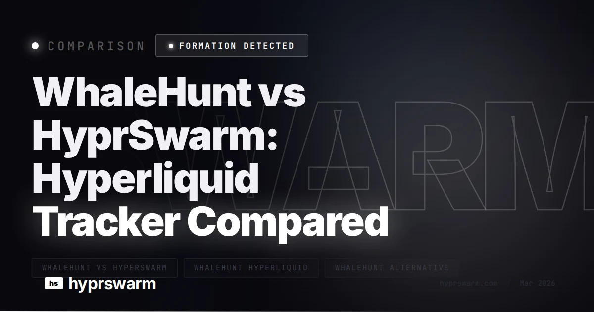 WhaleHunt vs HyprSwarm: Hyperliquid Tracker Compared